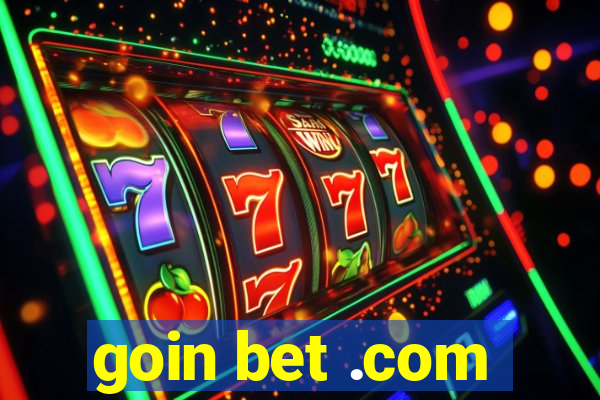 goin bet .com